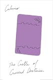 Calvino, Italo: The Castle of Crossed Destinies Calvino, Italo: The Castle of Crossed Destinies