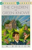 Boston, Peter: The Children of Green Knowe: Library Edition