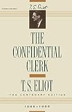 Eliot, T. S.: Confidential Clerk: A Play Eliot, T. S.: Confidential Clerk: A Play