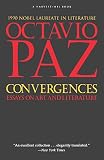 Paz, Octavio: Convergences: Essays on Art and Literature Paz, Octavio: Convergences: Essays on Art and Literature