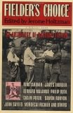 Fielder's Choice: An Anthology of Baseball Fiction (0156306522) by Holtzman, Jerome Holtzman, Jerome: Fielder's Choice: An Anthology of Baseball Fiction