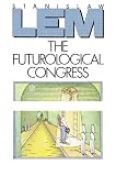 Lem, Stanislaw: The Futurological Congress Lem, Stanislaw: The Futurological Congress