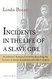 Jacobs, Harriet A.: Incidents in the Life of a Slave Girl