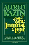 Kazin, Alfred: The Inmost Leaf: A Selection of Essays Kazin, Alfred: The Inmost Leaf: A Selection of Essays