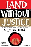 Dilas, Milovan: Land Without Justice Dilas, Milovan: Land Without Justice