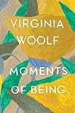 Woolf, Virginia: Moments of Being Woolf, Virginia: Moments of Being