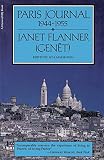 Flanner, Janet: Paris Journal: 1944-1955 Flanner, Janet: Paris Journal: 1944-1955