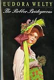Welty, Eudora: The Robber Bridegroom Welty, Eudora: The Robber Bridegroom