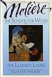 Wilbur, Richard: School for Wives and the Learned Ladies