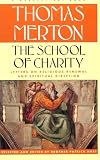 School of Charity: The Letters of Thomas Merton on Religious Renewal and Spiritual Direction (0156795159) by Hart, Patrick Hart, Patrick: School of Charity: The Letters of Thomas Merton on Religious Renewal and Spiritual Direction