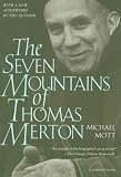 Mott, Michael: The Seven Mountains of Thomas Merton Mott, Michael: The Seven Mountains of Thomas Merton