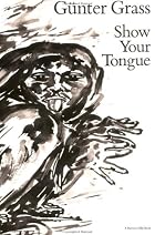 Show Your Tongue by Günter Grass