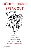 Grass, Gunter: Speak Out!: Speeches, Open Letters, Commentaries
