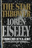 Eiseley, Loren C.: The Star Thrower Eiseley, Loren C.: The Star Thrower