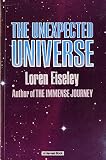 Eiseley, Loren C.: The Unexpected Universe