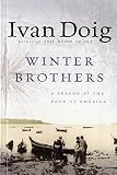 Doig, Ivan: Winter Brothers: A Season at the Edge of America Doig, Ivan: Winter Brothers: A Season at the Edge of America