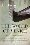 Morris, Jan: The World of Venice Morris, Jan: The World of Venice