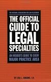 National Association for Law Placement: The Official Guide to Legal Specialties: An Insider's Guide to Every Major Practice Area