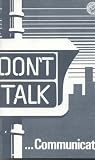 [???]: Don't Talk...Communicate