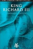 Williiam, Shakespeare: King Richard III: The Arden Edition of the Works of William Shakespeare Williiam, Shakespeare: King Richard III: The Arden Edition of the Works of William Shakespeare
