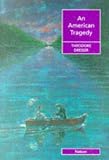 Dreiser, Theodore: An American Tragedy Dreiser, Theodore: An American Tragedy