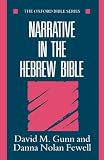 Gunn, David M.: Narrative in the Hebrew Bible Gunn, David M.: Narrative in the Hebrew Bible