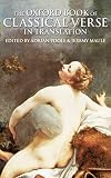 Poole, Adrian: The Oxford Book of Classical Verse in Translation Poole, Adrian: The Oxford Book of Classical Verse in Translation