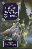 Shippey, Tom: The Oxford Book of Fantasy Stories