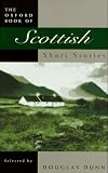 Dunn, Douglas: The Oxford Book of Scottish Short Stories Dunn, Douglas: The Oxford Book of Scottish Short Stories