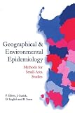 World Health Organization: Geographical and Environmental Epidemiology: Methods for Small-Area Studies World Health Organization: Geographical and Environmental Epidemiology: Methods for Small-Area Studies