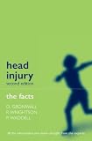 Wrightson, Philip: Head Injury: The Facts  A Guide for Families and Care-Givers