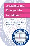 Morton, Rosemary J.: Accidents and Emergencies in Children Morton, Rosemary J.: Accidents and Emergencies in Children