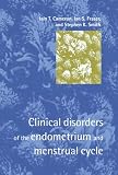 Cameron, I. T.: Clinical Disorders of the Endometrium and Menstrual Cycle