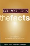 Tsuang, Ming: Schizophrenia: The Facts Tsuang, Ming: Schizophrenia: The Facts