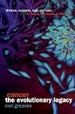 Greaves, M.F.: Cancer: The Evolutionary Legacy Greaves, M.F.: Cancer: The Evolutionary Legacy