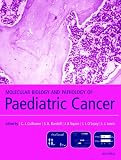 O'Leary, John J.: Molecular Biology and Pathology of Paediatric Cancer O'Leary, John J.: Molecular Biology and Pathology of Paediatric Cancer