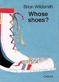 Wildsmith, Brian: Whose Shoes