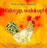Wildsmith, Brian: Wake up, Wake up!