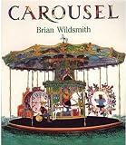 Wildsmith, Brian: Carousel