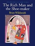 Wildsmith, Brian: The Rich Man and the Shoe-Maker