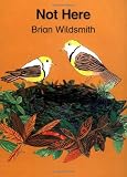 Wildsmith, Brian: Not Here