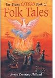 Crossley-Holland, Kevin: The Young Oxford Book of Folk Tales