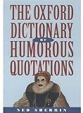 Sherrin, Ned: Oxford Dictionary of Humorous Quotations Sherrin, Ned: Oxford Dictionary of Humorous Quotations