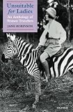 Robinson, Jane: Unsuitable for Ladies: An Anthology of Women Travellers Robinson, Jane: Unsuitable for Ladies: An Anthology of Women Travellers