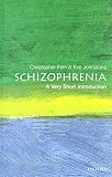 Johnstone, Eve C.: Schizophrenia: A Very Short Introduction Johnstone, Eve C.: Schizophrenia: A Very Short Introduction