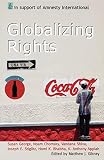 Gibney, Matthew: Globalizing Rights: The Oxford Amnesty Lectures 1999