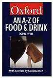 Ayto, John: An A-Z of Food and Drink Ayto, John: An A-Z of Food and Drink