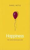 Nettle, Daniel: Happiness: The Science Behind Your Smile