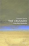 Tyerman, Christopher: The Crusades: A Very Short Introduction Tyerman, Christopher: The Crusades: A Very Short Introduction