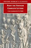 Pliny: Complete Letters: Pliny the Younger